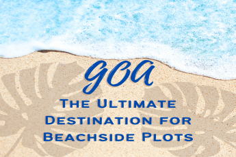  Goa: The Ultimate Destination for Beachside Plots