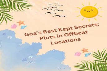  Goa’s Best Kept Secrets: Plots in Offbeat Locations