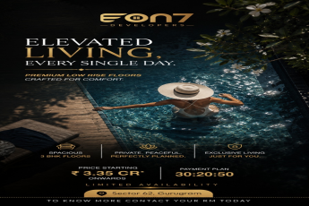  Discover Elevated Living with EON7 Developers in Gurugram || Experience Premium Low-Rise Floors in Sector 62 Today || Limited Availability: Secure Your Spacious 3 BHK Now
