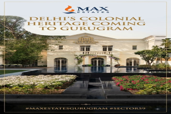  Experience Delhi's Colonial Elegance in Gurugram || Explore Lutyens' Heritage Now! || Max Estates Brings Heritage to Sector 59