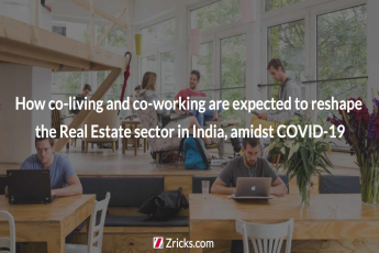 How co-living and co-working are expected to reshape the Real Estate sector in India, amidst COVID-19