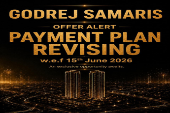  Secure Your Home at Godrej Samaris! || Payment Plan Revision Alert || Don't Miss Out on Godrej Samaris Opportunity