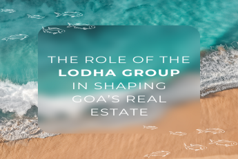 The Role of the Lodha Group in Shaping Goa’s Real Estate